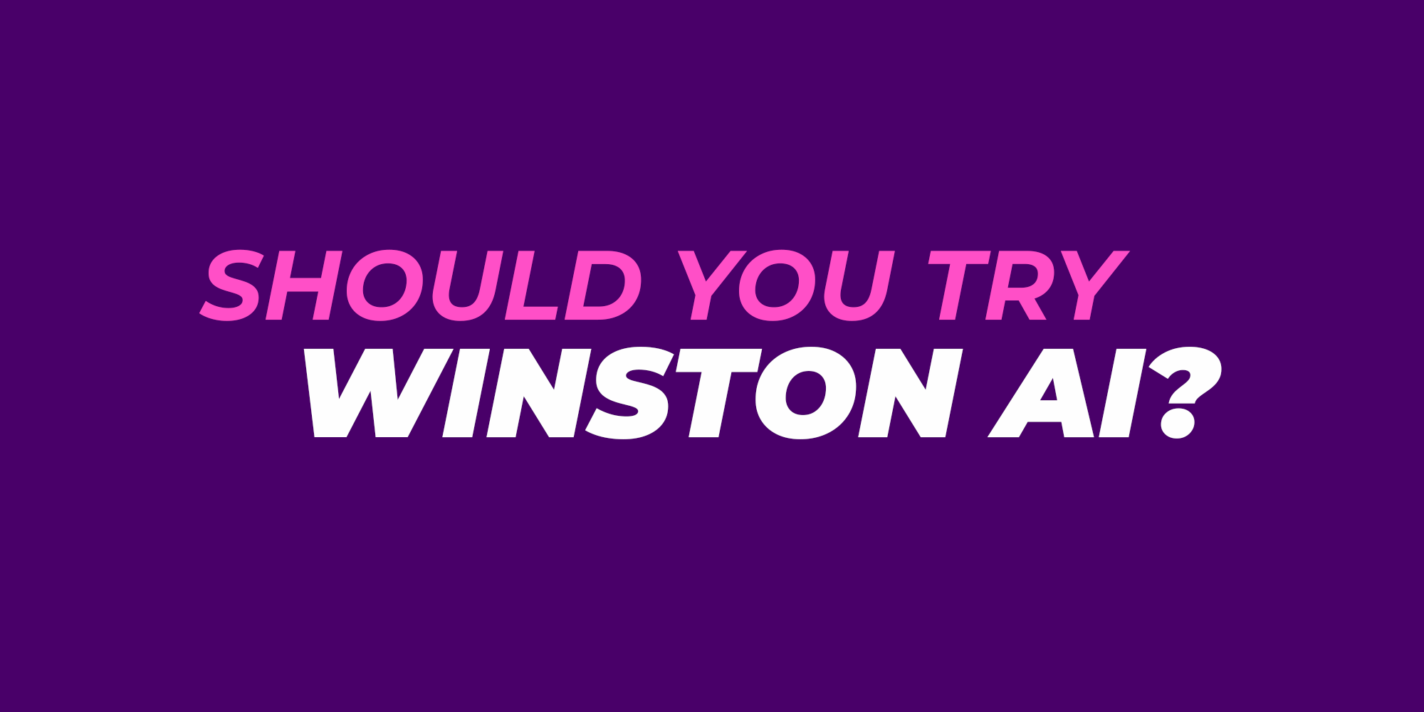 is winston ai reliable